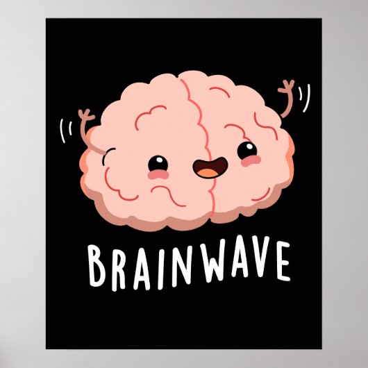 Brain Wave Funny Anatomy Pun Dark BG Poster (Vorne)