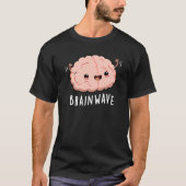Brain Wave Funny Anatomy Pun Dark BG T-Shirt (Vorderseite)