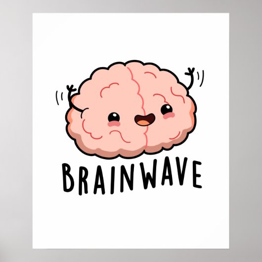 Brain Wave Funny Anatomy Pun Poster (Vorne)