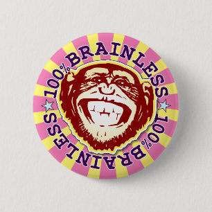 Brainless 100% Funny Funky Monkey Abzeichen Button