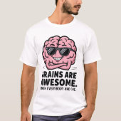 Brains are awesome T-Shirt (Vorderseite)