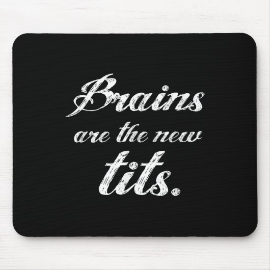 Brains Are The New Funny Feminist Litical Quote  Mousepad (Vorne)