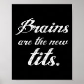 Brains Are The New Funny Feminist Litical Quote Poster (Vorne)