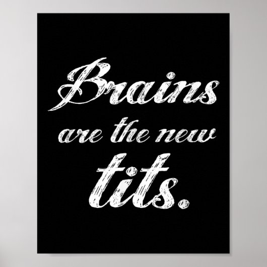 Brains Are The New Funny Feminist Litical Quote Poster (Vorne)