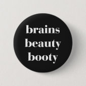 Brains Beauty Hintern Funny Zitat Button (Vorderseite)