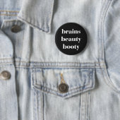 Brains Beauty Hintern Funny Zitat Button (Beispiel)
