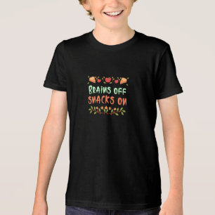 Brains Off Snacks on school Lunch Break T - Shirt