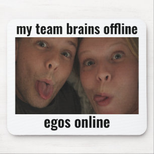 Brains Offline Egos Online Gamer Meme Mauspad