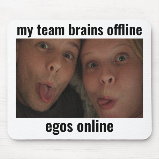 Brains Offline Egos Online Gamer Meme Mauspad (Vorne)