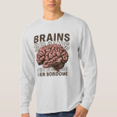 Brains Over Bordome T-Shirt (Vorderseite)