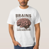 Brains Over Bordome T-Shirt (Vorderseite)
