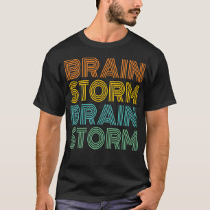 Brainstorm funny Brainstorm T-Shirt