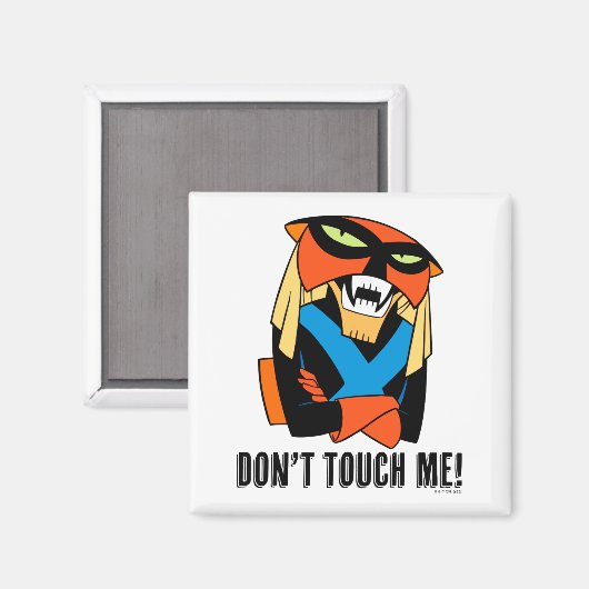 Brak Dont Touch Me  Magnet (Vorderseite/Rückseite)