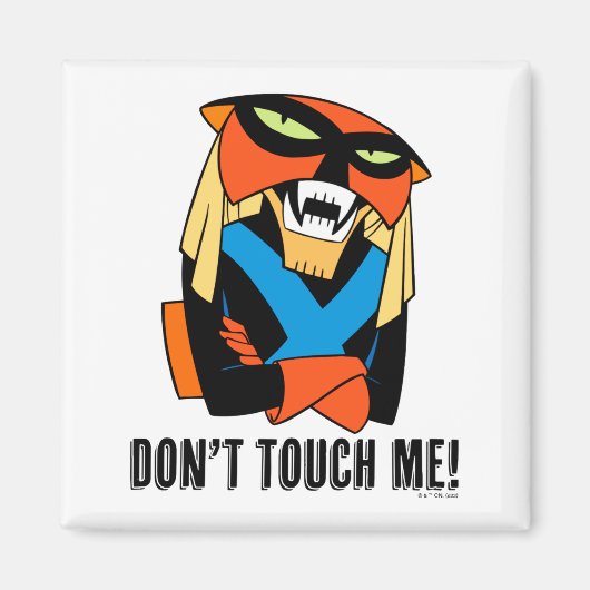 Brak Dont Touch Me Magnet (Vorne)