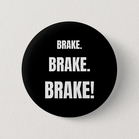 Brake! Funny Driving Instructor Ever  Button (Vorderseite)