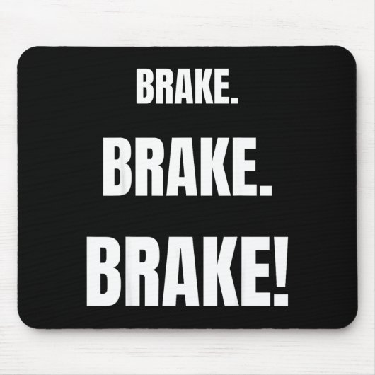 Brake! Funny Driving Instructor Ever  Mousepad (Vorne)
