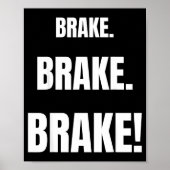 Brake! Funny Driving Instructor Ever  Poster (Vorne)