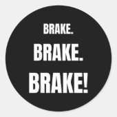 Brake! Funny Driving Instructor Ever Runder Aufkleber (Vorderseite)