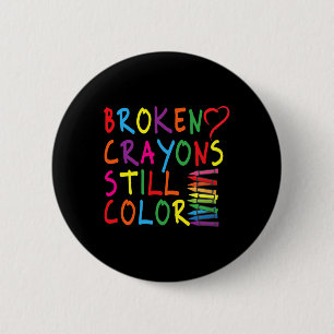 Braken Crayons Still Color - Mental Health Awarene Button