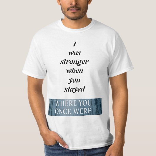 Branches Swayed, Strength, Love & Letting Go T-Shirt (Vorderseite)