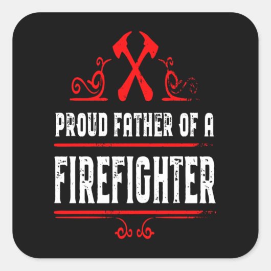 Brandgeschenk | Der stolze Vater eines Feuerwehrma Quadratischer Aufkleber (Vorderseite)