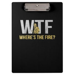 Brandgeschenk WTF Wo Feuerwehrmann Klemmbrett