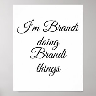 Brandi macht Brandi Sachen Witziger Geburtstagsnam Poster