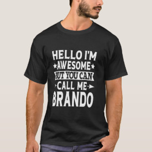 Brando Lustiger Vorname Hallo Ich bin Großartig Ne T-Shirt