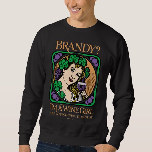 Brandy I m a Wine Girl Sweatshirt (Vorderseite)