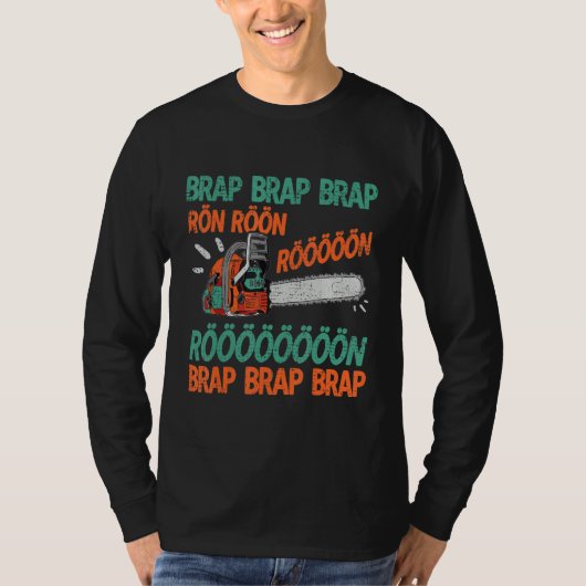 Brap Rön Chainsaw Noise Funny Lumberjack Chainsaw T-Shirt (Vorderseite)