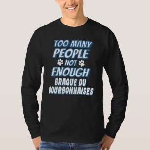 Braque Du Bourbonnais Hunderasse Hundebesitzer Hun T-Shirt