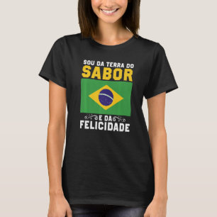 Brasil Sou Da Terra Da Amizade E Da Felicidade Bra T-Shirt