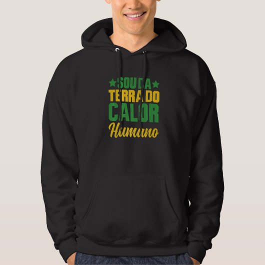 Brasil Sou Da Terra Do Calor Humano Brasileira Hoodie (Vorderseite)