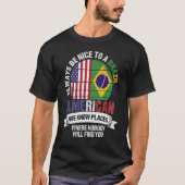 Brasilianischer Amerikaner Wir kennen Orte, an den T-Shirt (Vorderseite)