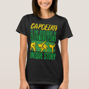 Brasilianischer Capoeira Dance Martial Capoeira is T-Shirt