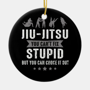 Brasilianischer Jiu Jitsu Cant Fix Stupid, aber Si Keramik Ornament