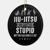 Brasilianischer Jiu Jitsu Cant Fix Stupid, aber Si Keramik Ornament (Links)