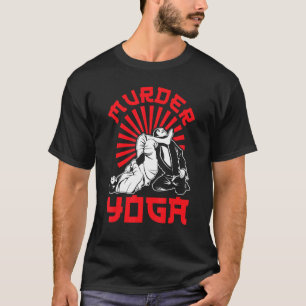 Brasilianischer Jiu Jitsu Murder Yoga Mixed Martia T-Shirt