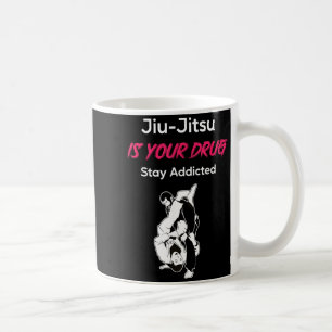 Brasilianisches Jiu-Jitsu ist deine Droge Bleib sü Kaffeetasse