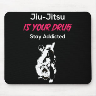 Brasilianisches Jiu-Jitsu ist deine Droge Bleib sü Mousepad