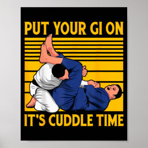 Brasilianisches Jiu-Jitsu Zieh dein GI an, es ist  Poster