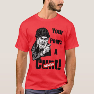 Brassic Farmer Jim Rant DEINE PONYS SIND EIN CT-Ko T-Shirt