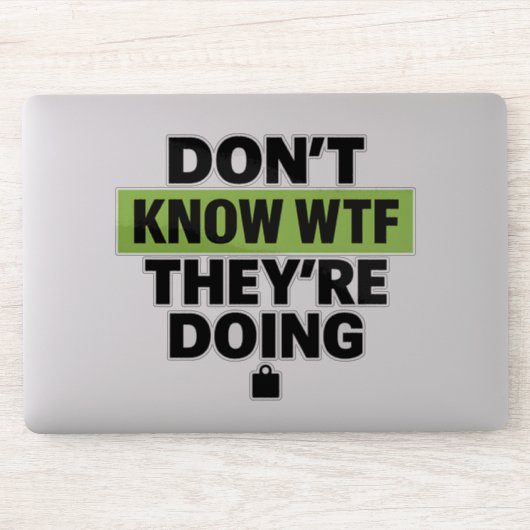 Brat Green Design – Keine Ahnung, was die machen Aufkleber (Computer)
