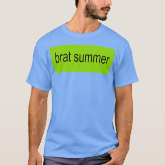 Brat Sommer 1 T-Shirt