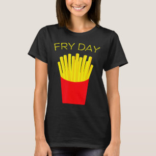 Brattag, Pommes frites, Tgif Gott sei Dank ist Fre T-Shirt