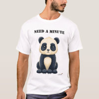 Brauche eine Minute Lustiges Müdes Panda T-Shirt