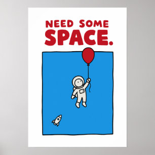 Brauche etwas Platz Lustiger Astronaut-Ballon Welt Poster