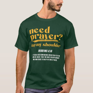 Brauche Gebet auf meiner Schulter Christliche Männ T-Shirt