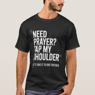 Brauche Gebet Tippe Auf Meine Schulter Bibelvers C T-Shirt