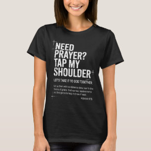 Brauche Gebet Tippe Meine Schulter Bibelvers Chris T-Shirt